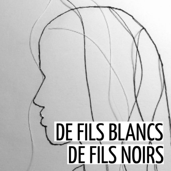 De fils blancs de fils noirs