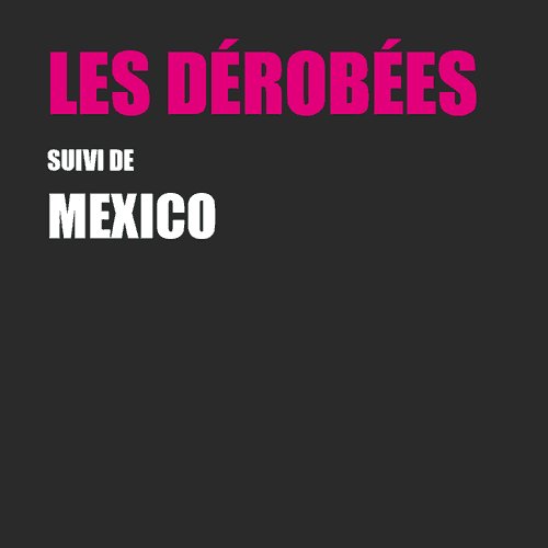 Les Dérobées • Mexico